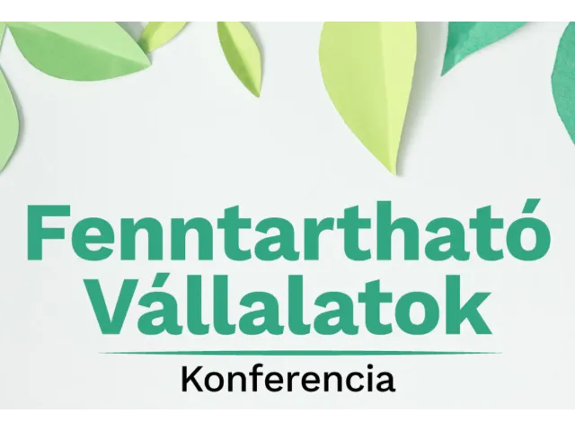 Fenntartható Vállalatok - gyakorlati megoldások és partnerség a kis- és középvállalkozásokért